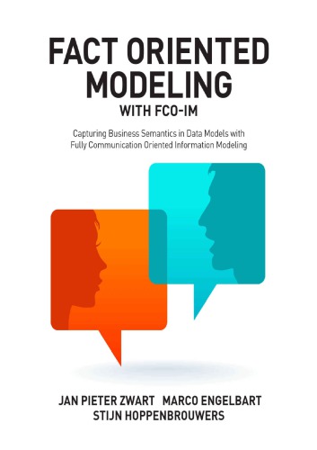 Fact Oriented Modeling With Fcoim Capturing Business Semantics In Data Models With Fully Communication Oriented Information Modeling 1st Edition Jan Pieter Zwart