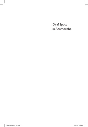 Deaf Space In Adamorobe An Ethnographic Study In A Village In Ghana Annelies Kusters
