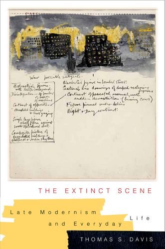 The Extinct Scene Late Modernism And Everyday Life Thomas S Davis