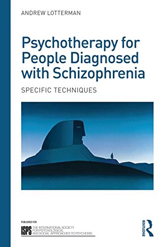 Psychotherapy For People Diagnosed With Schizophrenia Specific Techniques Andrew Lotterman