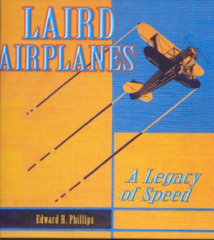 Laird Airplanes A Legacy Of Speed Edward H Phillips