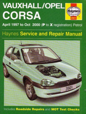 Vauxhall Opel Corsa Service And Repair Manual Models Covered Corsa Models Models With Petrol Engines Including Special Limited Editions Hatchback Corsavan Combo Van 1997 To 2000 P To X Registration John S Mead