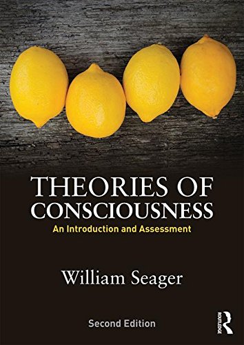 Theories Of Consciousness An Introduction And Assessment 2nd Edition William Seager