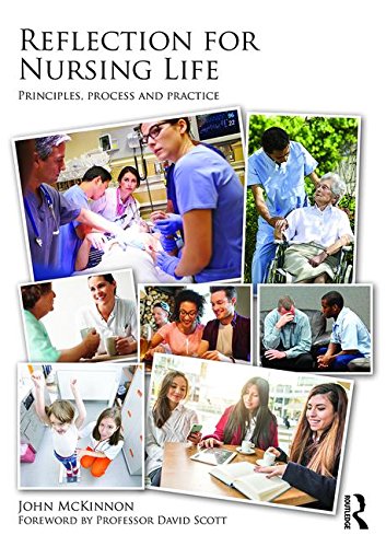 Reflection For Nursing Life Principles Process And Practice 1st Edition John Mckinnon