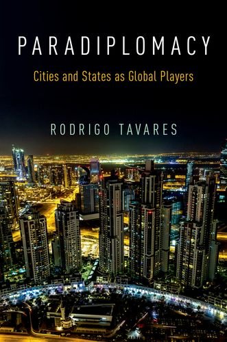 Paradiplomacy Cities And States As Global Players 1st Edition Rodrigo Tavares