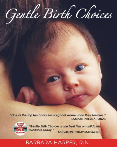 Gentle Birth Choices Barbara Harper Suzanne Arms