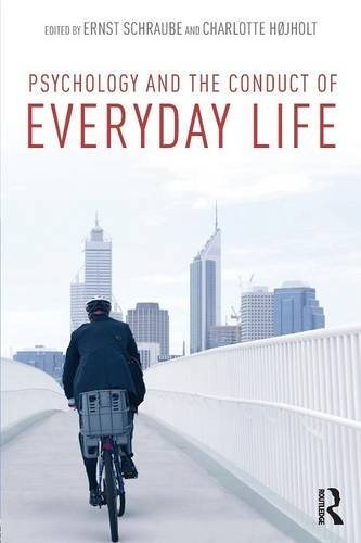 Psychology And The Conduct Of Everyday Life Ernst Schraube Charlotte Hjholt