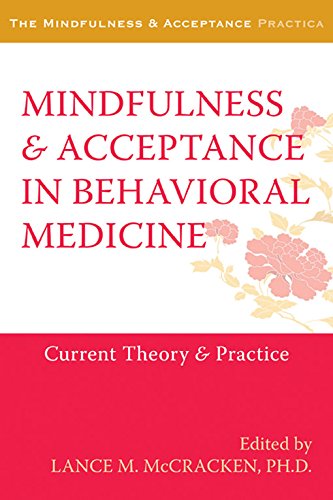 Mindfulness And Acceptance In Behavioral Medicine Current Theory And Practice 1st Edition Lance Mccracken