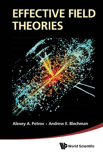 Effective Field Theories Alexey A Petrov Andrew E Blechman