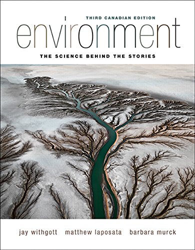 Environment The Science Behind The Stories Third Canadian Edition 3rd Edition Jay H Withgott