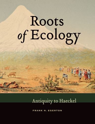 Roots Of Ecology Antiquity To Hckel Frank N Egerton