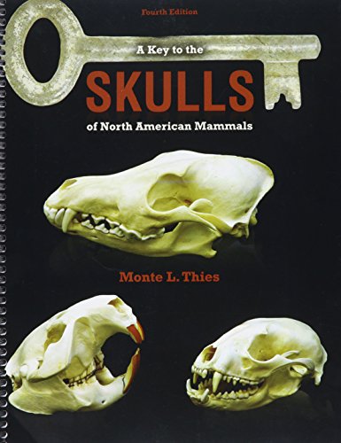 A Key To The Skulls Of North American Mammals 4th Edition Monte L Thies