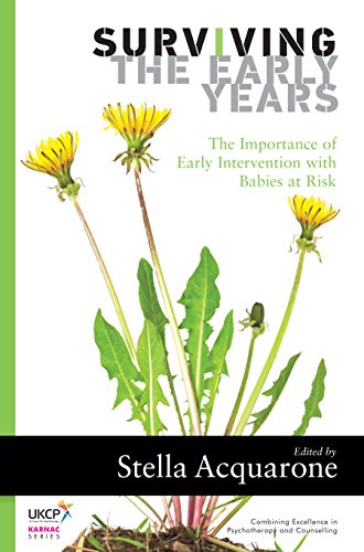 Surviving The Early Years The Importance Of Early Intervention With Babies At Risk 1st Edition Stella Acquarone