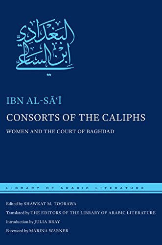 Consorts Of The Caliphs Women And The Court Of Baghdad Bilingual Ibn Alsai