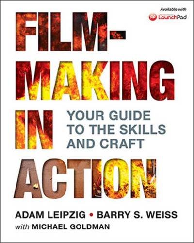 Filmmaking In Action First Edition Adam Leipzig Barry S Weiss