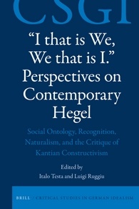 I That Is We We That Is I Perspectives On Contemporary Hegel Social Ontology Recognition Naturalism And The Critique Of Kantian Constructivism Italo Testa