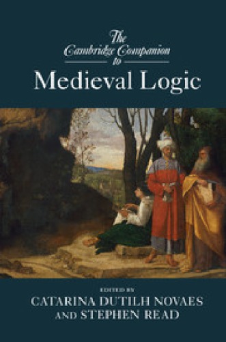 The Cambridge Companion To Medieval Logic Catarina Dutilh Novaes