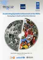 Accelerating Equitable Achievement Of The Mdgs Closing Gaps In Health And Nutrition Outcomes Asiapacific Regional Mdg Report 201112 Stalker