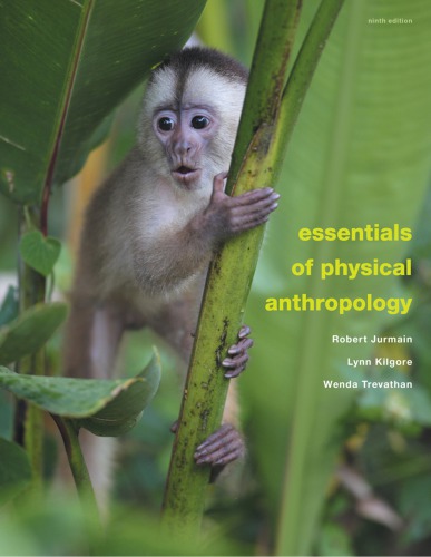 Essentials Of Physical Anthropology 9th Robert Jurmain Lynn Kilgore And Wenda Trevathan