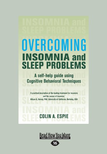 Overcoming Insomnia And Sleep Problems A Selfhelp Guide Using Cognitive Behavioral Techniques Large Print Colin A Espie