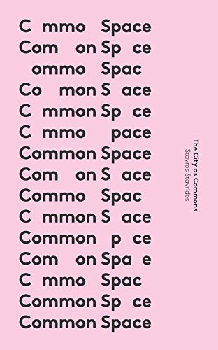 Common Space The City As Commons 1st Edition Stavros Stavrides