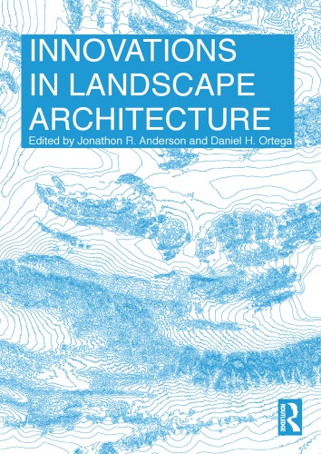 Innovations In Landscape Architecture Jonathon R Anderson Ed