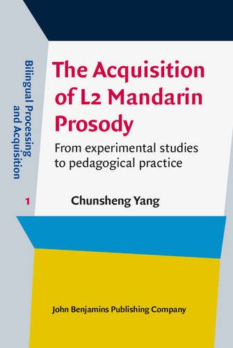 The Acquisition Of L2 Mandarin Prosody From Experimental Studies To Pedagogical Practice Chunsheng Yang