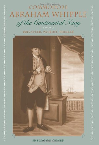 Commodore Abraham Whipple Of The Continental Navy Privateer Patriot Pioneer First Edition Sheldon S Cohen