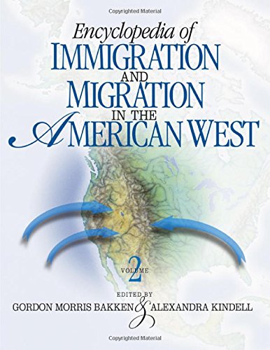 Encyclopedia Of Immigration And Migration In The American West 1st Edition Gordon Morris Bakken