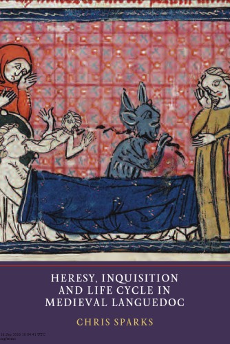 Heresy Inquisition And Life Cycle In Medieval Languedoc Chris Sparks