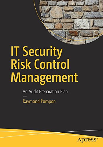 It Security Risk Control Management An Audit Preparation Plan 1st Ed Raymond Pompon