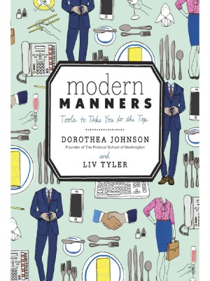 Modern Manners Tools To Take You To The Top Dorothea Johnson