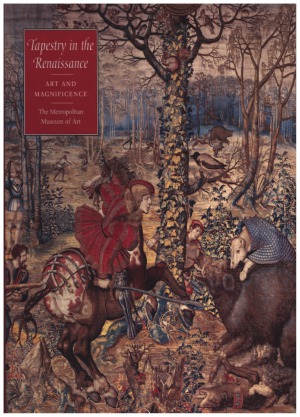 Tapestry In The Renaissance Art And Magnificence Thomas P Campbell