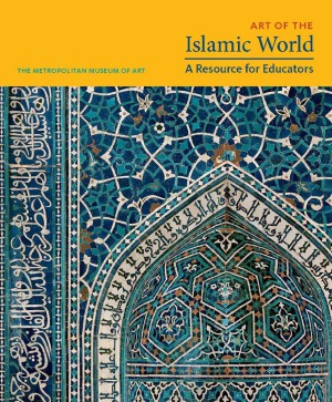 Art Of The Islamic World A Resource For Educators Maryam D Ekhtiar