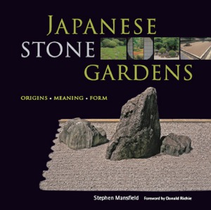 Japanese Stone Gardens Origins Meaning Form Stephen Mansfield