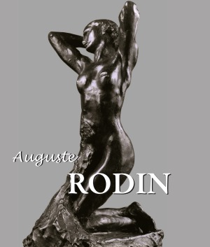 Auguste Rodin Best Of Collection Rainer Maria Rilke