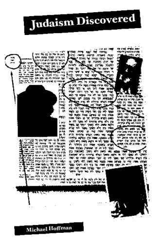 Judaism Discovered A Study Of The Antibiblical Religion Of Racism Selfworship Superstition And Deceit Michael Hoffman