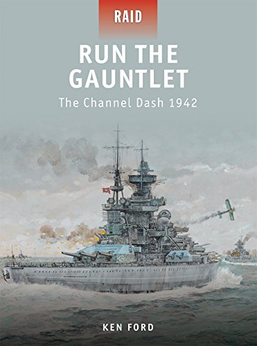 Run The Gauntlet The Channel Dash 1942 Ken Ford Howard Gerrard