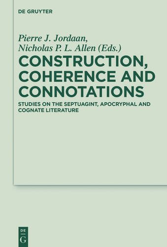 Construction Coherence And Connotations Studies On The Septuagint Apocryphal And Cognate Literature Pierre Johan Jordaan