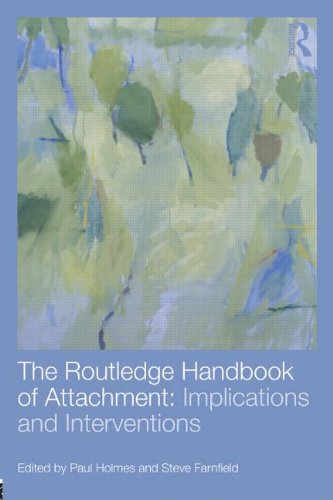 The Routledge Handbook Of Attachment Implications And Interventions 1st Edition Paul Holmes