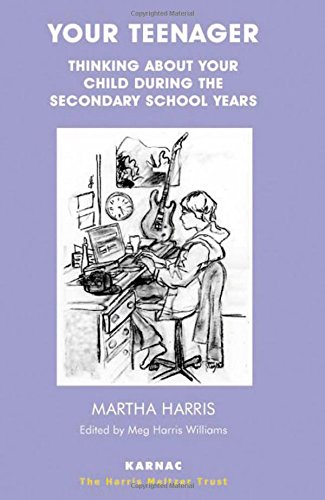 Your Teenager Thinking About Your Child During The Secondary School Years 1st Edition Martha Harris