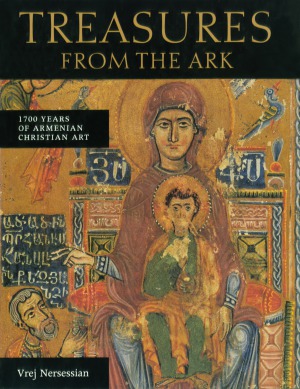Treasures From The Ark 1700 Years Of Armenian Christian Art Vreg Nersessian