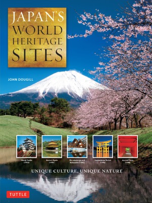 Japans World Heritage Sites Unique Culture Unique Nature John Dougill