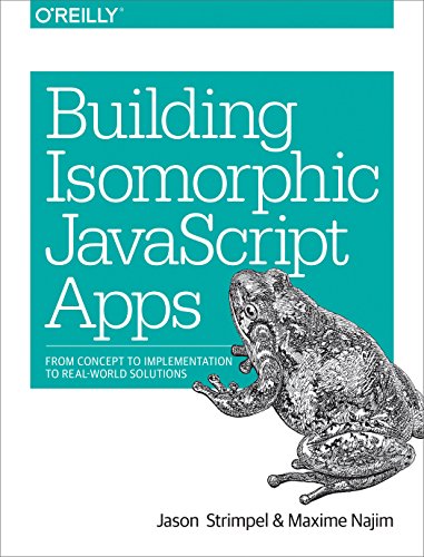 Building Isomorphic Javascript Apps From Concept To Implementation To Realworld Solutions 1st Edition Jason Strimpel