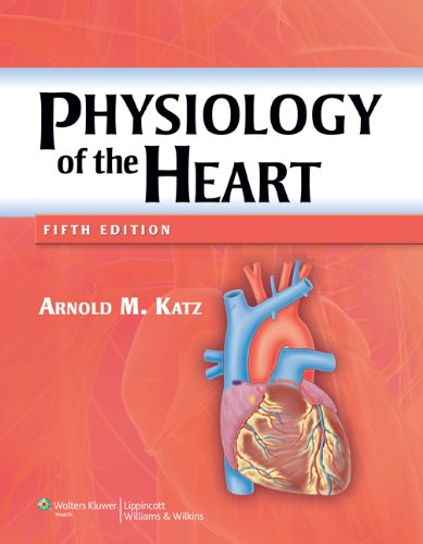 Physiology Of The Heart Fifth Arnold M Katz Md