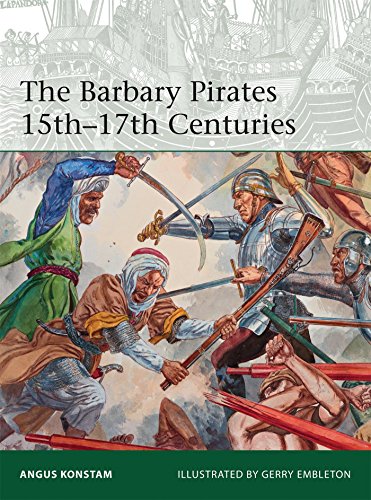 The Barbary Pirates 15th17th Centuries Angus Konstam Gerry Embleton