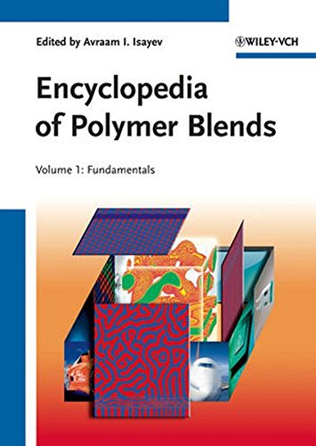 Encyclopedia Of Polymer Blends Volume 1 Fundamentals 1st Edition Avraam I Isayev