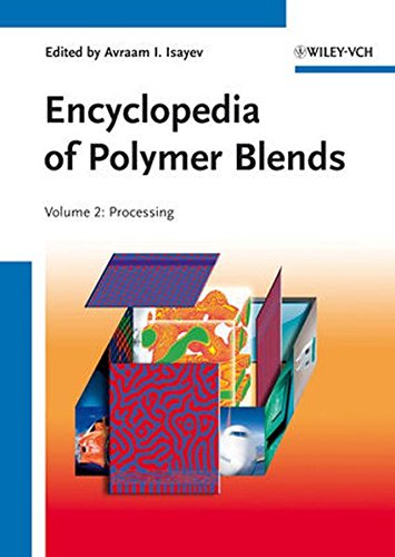 Encyclopedia Of Polymer Blends Volume 2 Processing 1st Edition Avraam I Isayev
