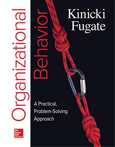 Organizational Behavior A Practical Problemsolving Approach 1st Edition Angelo Kinicki