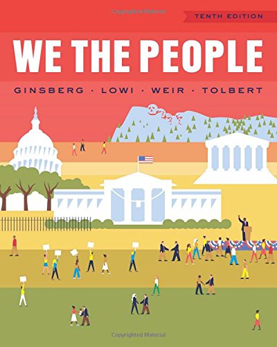 We The People An Introduction To American Politics 10th Edition Benjamin Ginsberg